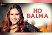 Ho Balma Video Song