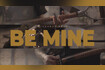 Be Mine Video Song