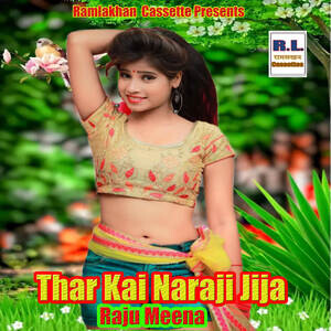 Thar Kai Naraji Jija Song Download by Raju Meena – Thar Kai Naraji Jija ...