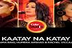 Kaatay Na Katay Video Song