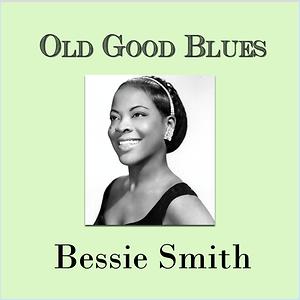 Old Good Blues, Bessie Smith Song Download | Old Good Blues, Bessie Smith MP3 Song Download Online: Songs -