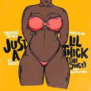 Just A Lil' Thick (She Juicy) Song Just A Lil' Thick (She Juicy)