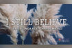 I Still Believe (Official Lyric Video) Video Song