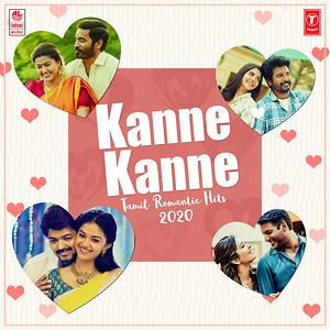 Kanne Kanne - Tamil Romantic Hits 2020 Songs Download, MP3 Download Free Online - Hungama.com