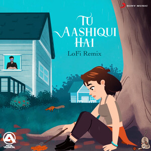 Tu Aashiqui Hai Lofi Remix Song Download by DJ Akhil Talreja – Tu Aashiqui  Hai (Lofi Remix) @Hungama