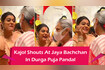 Kajol Shouts At Jaya Bachchan In Durga Puja Pandal Video Song