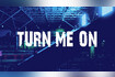 Turn me on Video Song