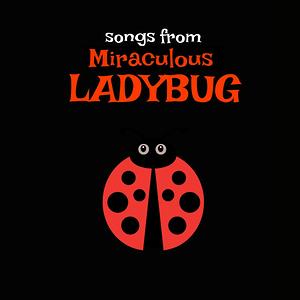 Miraculous LADYBUG (Songs from the cartoon) Songs Download, MP3 Song  Download Free Online 