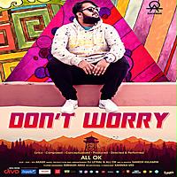 Don't Worry Song Download by All Ok – Don't Worry @Hungama