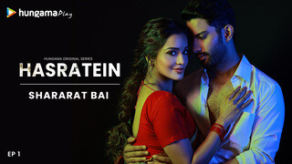 Hasratein Season 1 | Episode Shararat Bai | Watch Online Web Series @Hungama