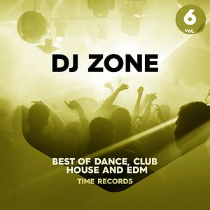 DJ Zone Vol. 6 (Best of Dance, Club, House and Edm) Songs Download, MP3  Song Download Free Online 