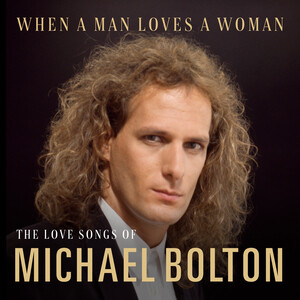 I Found Someone Song Download by Michael Bolton – When A Man Loves A Woman:  The Love Songs of Michael Bolton @Hungama