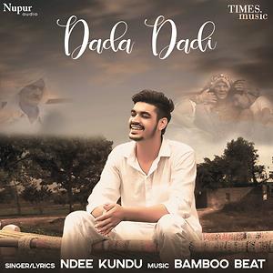 Dada Dadi Song Download by Ndee Kundu â€“ Dada Dadi @Hungama