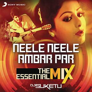 Neele Neele Ambar Par The Essential Mix Remix By Dj Suketu From Kalaakaar Songs Download Neele Neele Ambar Par The Essential Mix Remix By Dj Suketu From Kalaakaar Songs Mp3 Free neele neele ambar par the essential mix