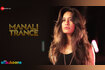 Manali Trance Video Song