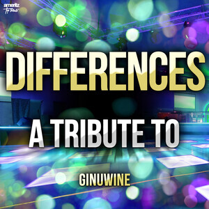 Differences: A Tribute to Ginuwine Songs Download, MP3 Song Download ...