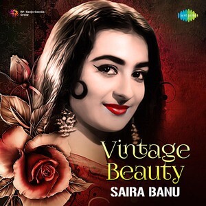 300px x 300px - Vintage Beauty - Saira Banu Songs Download, MP3 Song Download Free Online -  Hungama.com