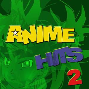Anime Hits 2 Songs Download, MP3 Song Download Free Online 
