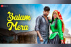 Balam Mera - Full Video Video Song