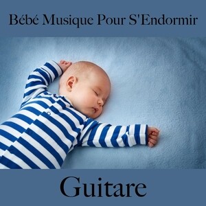 Silent Silent Silent For The Child Wants To Sleep Mp3 Song Download Silent Silent Silent For The Child Wants To Sleep Song By Ralf Gluck Bebe Musique Pour S Endormir Guitare