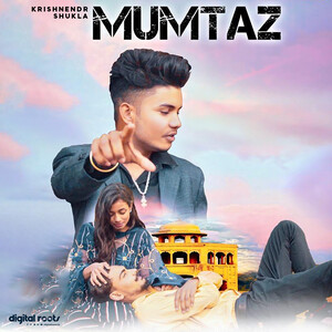 Mumtaz Ki Bf Video - Mumtaz Song Download by Krishnendr Shukla â€“ Mumtaz @Hungama