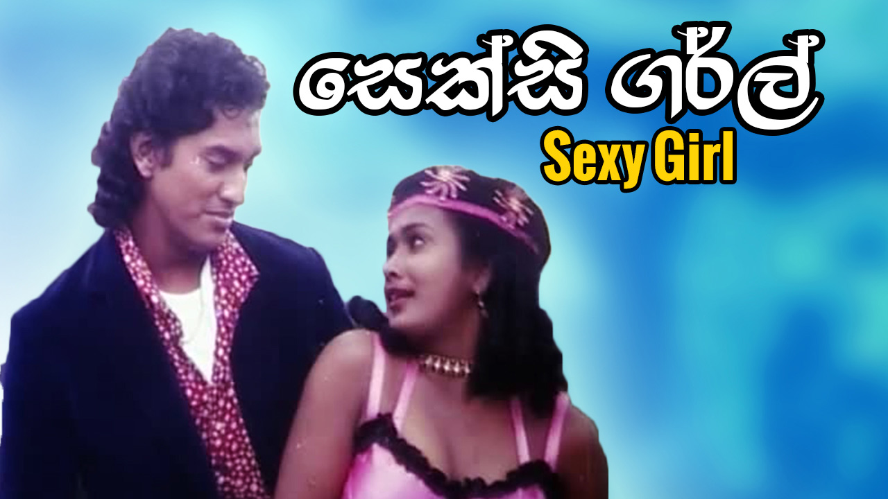 Sexy Girl Sinhala Movie Full Download - Watch Sexy Girl Sinhala Movie  online & HD Movies in Sinhala