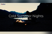 Cold Summer Nights (Official Lyric Video) Video Song