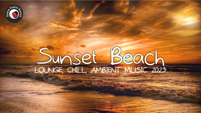 Sunset Beach Lounge Chill Ambient Music 2023Relax Work Study