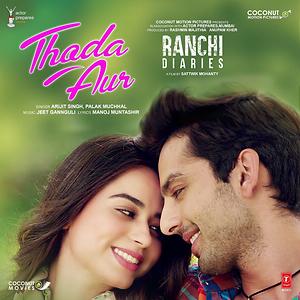 Thoda Aur Song Thoda Aur Mp3 Download Thoda Aur Free Online Ranchi Diaries Songs 2017 Hungama