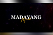 Madayang Mundo Video Song