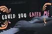 Carry Me Lyric Video Video Song