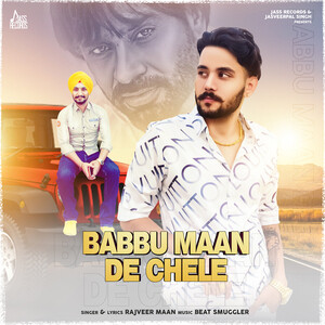Badshah Chele Xx Video - Babbu Maan De Chele Song Download by Rajveer Maan â€“ Babbu Maan De Chele  @Hungama