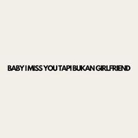 dj baby i miss you tapi bukan girlfriend