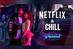 Netflix & Chill Video Song