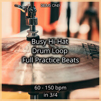 Bpm Busy Drum Beat in 3/4 Song Download by Drums Only – Busy Hi Hat Loop Full Practice Beats in 3/4 @Hungama