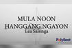 Mula Noon Hanggang Ngayon (Official Lyric Video) Video Song