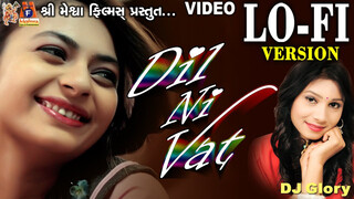 Dil Ni Vat | #lofi #love #video #gujarati #shreyadave #jyotivanjara