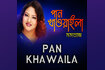 Pan Khawaila Video Song