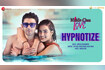 Hypnotize Video Song