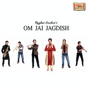 Om Jai Jagdish Sex - Om Jai Jagdish Song Download by Raghav Sachar â€“ Om Jai Jagdish @Hungama