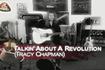 Talkin' 'Bout a Revolution (rendu célèbre par Tracy Chapman) Video Song