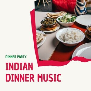 Indian BGM Mp3 Song Download by Dinner Party Ideas – Indian Music for  Dinner: Traditional Background Music Indian Dinner Party Songs @Hungama