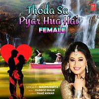Thoda Sa Pyar Hua Hai (Female) Song Download by Madhusmita – Thoda Sa