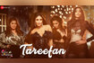 Tareefan Video Song