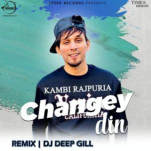 Changey Din Remix By Dj Deep Gill Song Changey Din Remix By Dj Deep Gill Mp3 Download Changey Din Remix By Dj Deep Gill Free Online Changey Din Remix Songs 2020 Hungama hungama