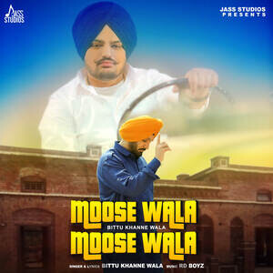 Moose Wala Moose Wala Song Download by Bittu Khanna Wala – Moose Wala ...