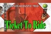 Ticket To Ride Video Song