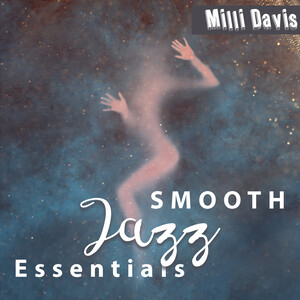 Midnight Shadows Mp3 Song Download by Milli Davis – SMOOTH Jazz Essentials  (Ultimate Smooth Instrumental Music Making Love BGM Easy Smooth Listening  Relaxing Soulful Jazz Exciting Background Sensual Confinement) @Hungama