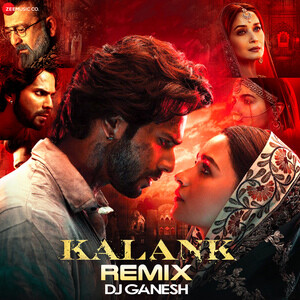 Kalank Remix By DJ Ganesh Songs Download MP3 Song Download Free