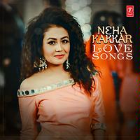 Xxx Neha Kakkar Video - Neha Kakkar â€“ Love Songs Songs Download, MP3 Song Download Free Online -  Hungama.com